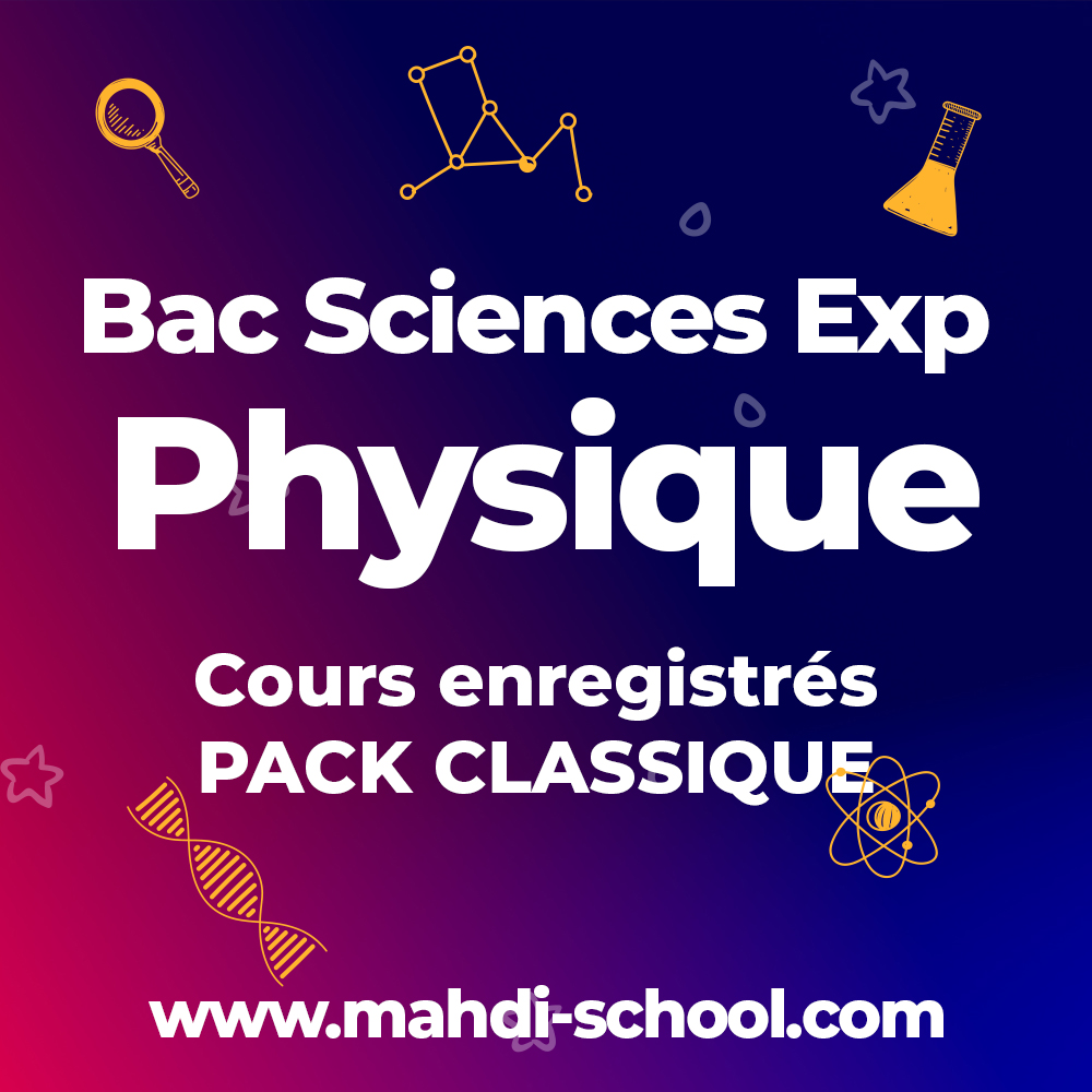 Physique/Chimie – Bac Sciences Exp – PACK CLASSIQUE – Mahdi School